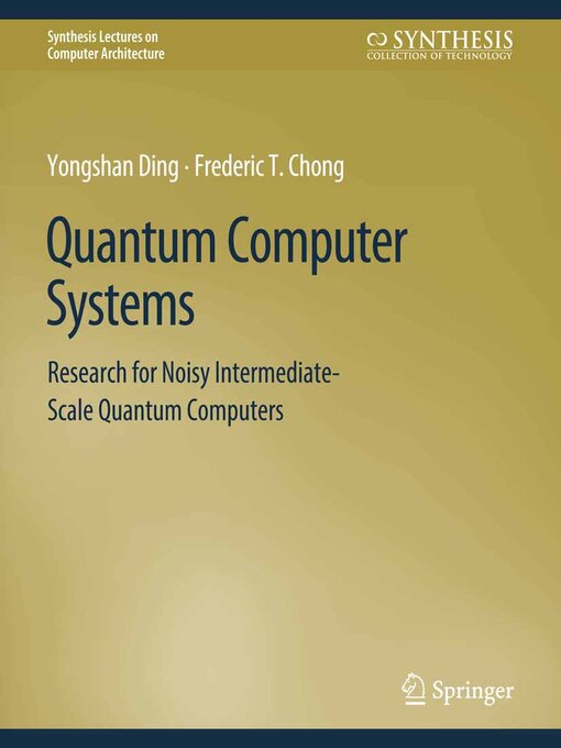 Title details for Quantum Computer Systems by Yongshan Ding - Available
